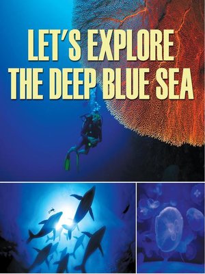 cover image of Let's Explore the Deep Blue Sea